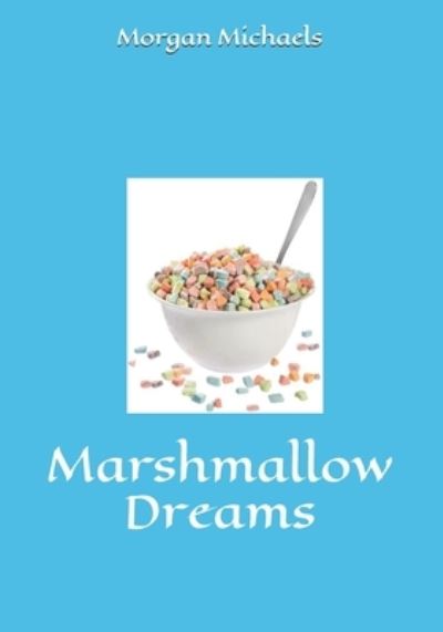 Cover for Morgan Michaels · Marshmallow Dreams (Paperback Book) (2021)