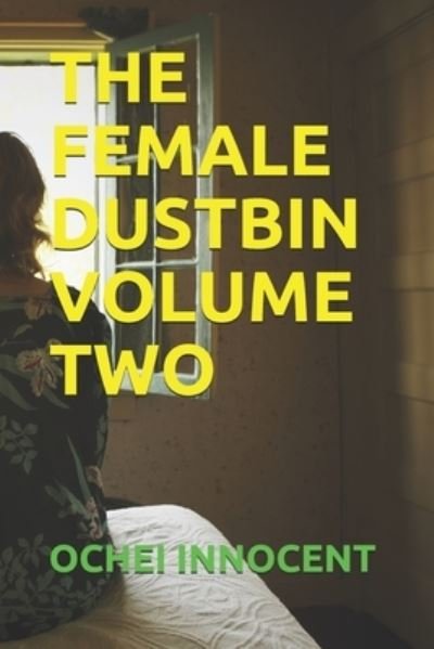 Cover for Ochei Innocent · The Female Dustbin Volume Two (Paperback Book) (2021)