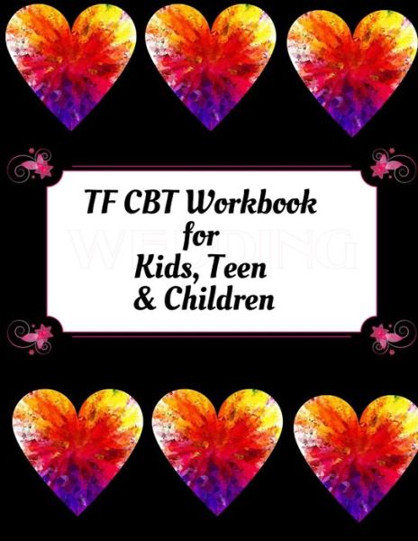 TF CBT Workbook for Kids, Teen & Children - Yuniey Publication - Libros - Independently Published - 9798606882106 - 31 de enero de 2020