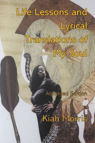 Cover for Kiah Morris · Life Lessons and Lyrical Translations of My Soul (Pocketbok) (2020)