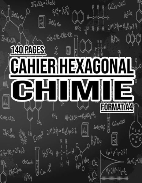 Cover for Hexa Chemistry Books · Cahier hexagonal chimie - Carnet de notes Chimie organique biochimie - Format A4 - 140 Pages - Papier Hexagonal (Paperback Book) (2020)