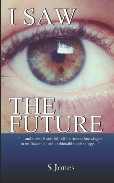 Cover for S Jones · I Saw the Future (Paperback Book) (2020)