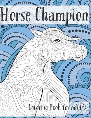 Cover for Vada Burt · Horse Champion - Coloring Book for adults (Paperback Bog) (2020)