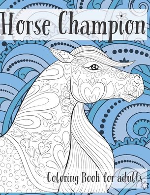 Cover for Vada Burt · Horse Champion - Coloring Book for adults (Paperback Book) (2020)