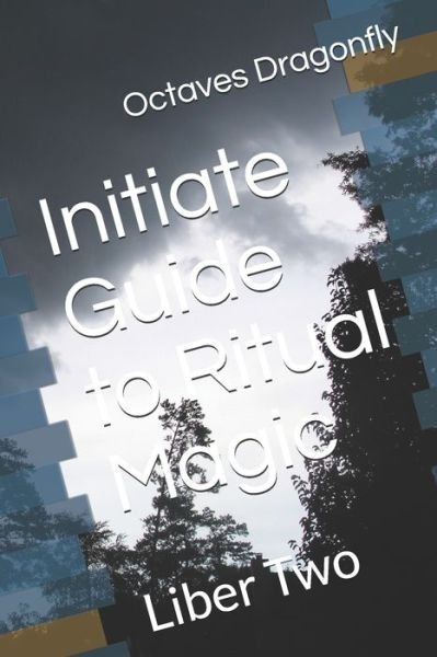 Cover for Octaves Dragonfly · Initiate Guide to Ritual Magic (Paperback Bog) (2020)