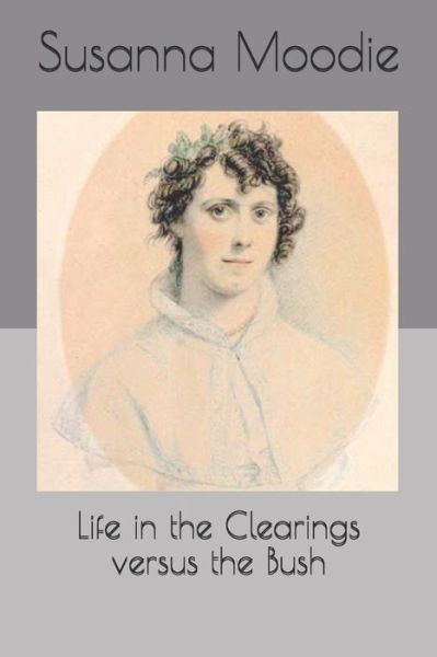 Cover for Susanna Moodie · Life in the Clearings versus the Bush (Paperback Book) (2021)