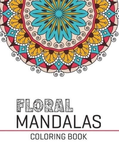 Cover for Giftsala Publishing · Floral Mandalas Coloring Book (Paperback Book) (2020)