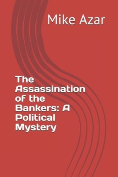 Cover for Mike Azar · The Assassination of the Bankers (Paperback Book) (2020)