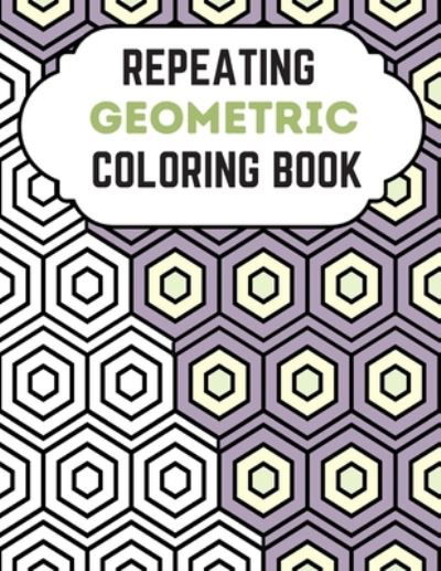 Cover for Lamaa Bom · Repeating Geometric Coloring Book (Paperback Bog) (2020)