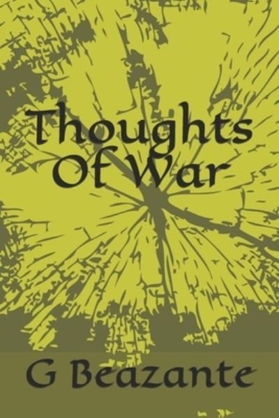Cover for G A Beazante · Thoughts Of War. (Paperback Bog) (2021)