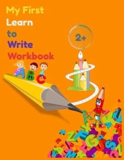 My First Learn to Write Workbook - Favorite Book - Boeken - Independently Published - 9798706476106 - 8 februari 2021