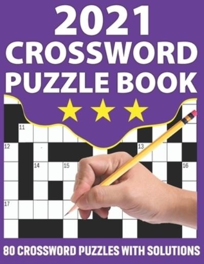 Cover for Publication KMPuzzle Publication · 2021 Crossword Puzzle Book: Crossword Puzzle Book For Seniors And Adults To Make Your Day Enjoyable With Supplying Large Print 80 Puzzles And Solutions  Used Radom Words (Pocketbok) (2021)