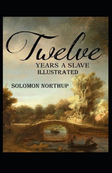 Twelve Years a Slave Annotated - Solomon Northup - Books - Independently Published - 9798713025106 - February 23, 2021