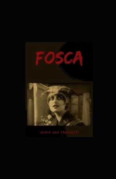 Cover for Iginio Ugo Tarchetti · Fosca illustrata (Pocketbok) (2021)