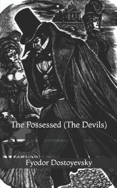 The Possessed (The Devils) - Fyodor Dostoyevsky - Books - Independently Published - 9798716149106 - March 5, 2021