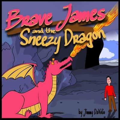 Cover for III Jimmy Davolio · Brave James and the Sneezy Dragon (Paperback Book) (2021)