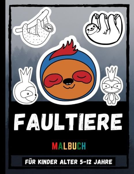 Cover for Di Darblo Miano · Faultiere Malbuch Fur Kinder Alter 5-12 Jahre: Entzuckende Faultiere Zeichnungen Malbuch fur Kinder, lustige Faultiere Farbung (Paperback Bog) (2021)