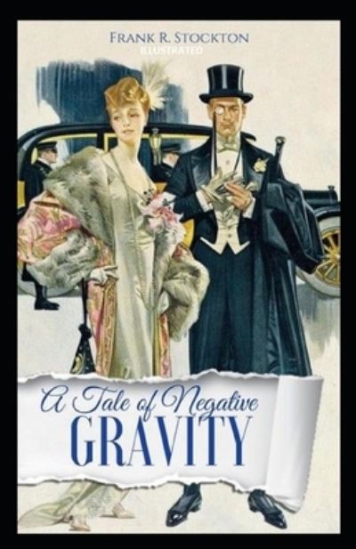 Cover for Frank R Stockton · A Tale of Negative Gravity Illustrated (Paperback Book) (2021)