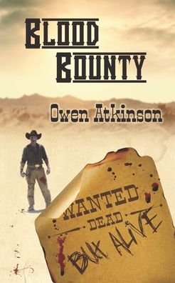 Cover for Owen Atkinson · Blood Bounty: Wanted Dead but Alive - Blood Bounty (Taschenbuch) (2021)
