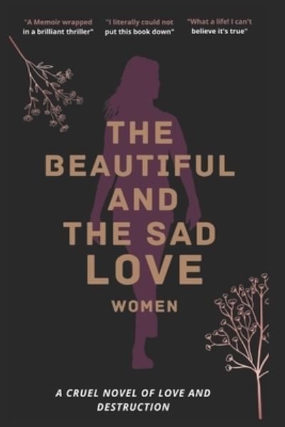 Cover for Clark Anthony Clark · The Beautiful And The Sad Love Women: A Cruel Drama Of Love And Destruction (Taschenbuch) (2022)