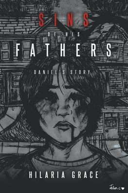 Cover for Hilaria Grace · Sins of His Fathers: Daniel's Story (Paperback Book) (2022)