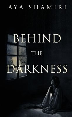 Cover for Aya Shamiri · Behind the Darkness (Paperback Bog) (2022)
