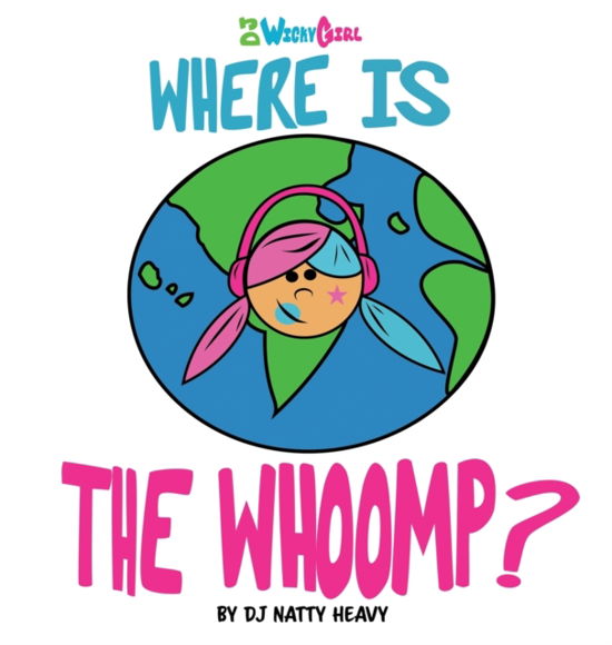 Cover for Dj Natty Heavy · Where is the Whoomp? (Hardcover Book) (2022)