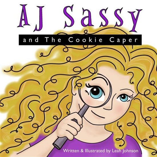 AJ Sassy and The Cookie Caper - Leah Johnson - Kirjat - Leah Lounge - 9798986276106 - maanantai 25. heinäkuuta 2022