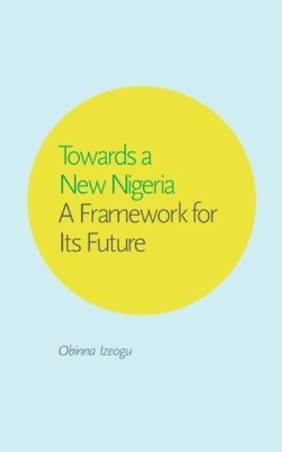 Cover for Obinna Izeogu · Towards a New Nigeria (Taschenbuch) (2022)