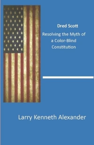 Cover for Larry Kenneth Alexander · Dred Scott (Book) (2023)