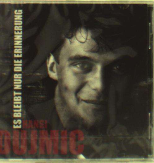 Cover for Hansi Dujmic · Es Bleibt Nur Die Erinnerung (Best Of) (CD) (2008)