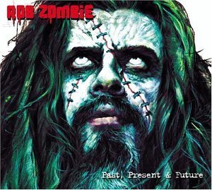Cover for Rob Zombie · Past Present &amp; Future (CD) [Clean edition] [Digipak] (2003)