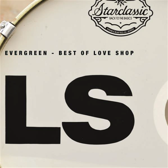 Cover for Love Shop · Evergreen - Best of Love Shop (CD) (2015)