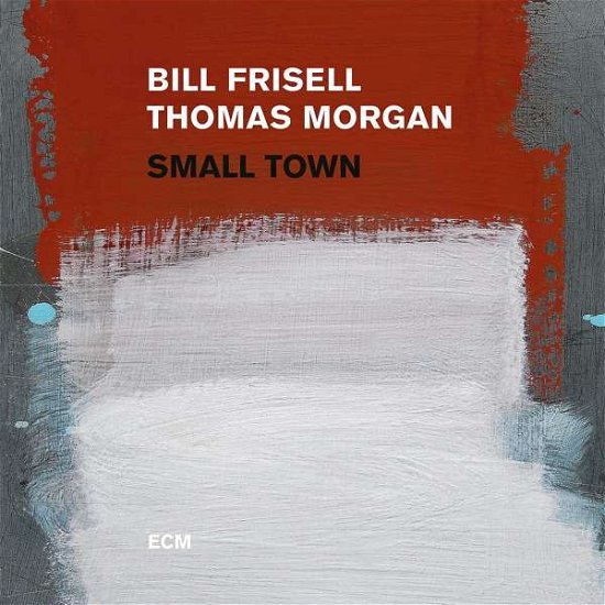 Cover for Frisell,bill / Morgan,thomas · Small Town (LP) (2017)