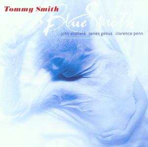 Blue Smith - Tommy Smith - Musique - LINN - 0691062301107 - 11 avril 2000