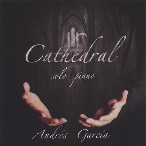 Cathedral - Andres Garcia - Musiikki - CD Baby - 0837101020107 - tiistai 12. huhtikuuta 2005