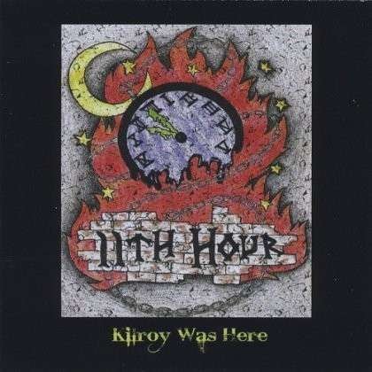 Cover for 11th Hour · Kilroy Was Here (CD) (2013)