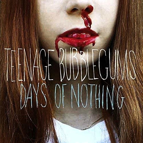 Cover for Teenage Bubblegums · Days Of Nothing (LP) (2016)