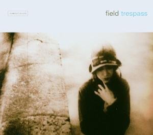 Trespass - Field - Musik - MAXELECT-GER - 4260018740107 - 1 september 2003