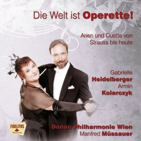 Cover for Kolarczyk,armin / heidelberger,gabrielle · Die Welt Ist Operette (CD)