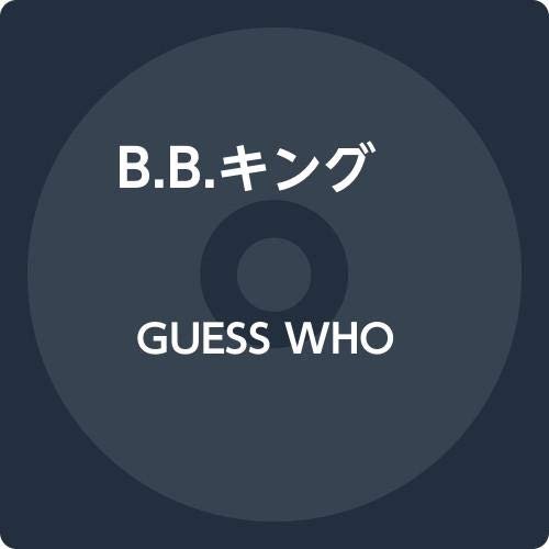Guess Who - B. B. King - Música - ULTRA VYBE CO. - 4526180530107 - 5 de agosto de 2020