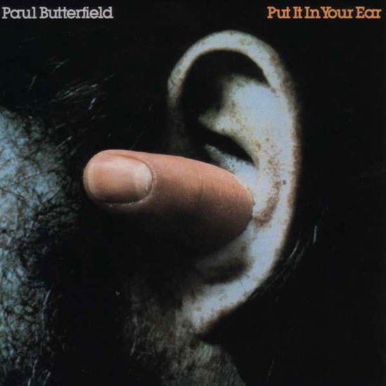 Cover for Paul Butterfield · Put It in Your Ear (CD) [Japan Import edition] (2006)