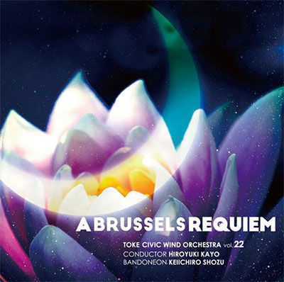 Cover for Toke Civic Wind Orchestra · Brussels Requiem/b Appermont (CD) [Japan Import edition] (2018)