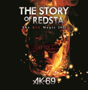 The Story of Redsta -the Red Magic 2011- Chapter 1 - Ak-69 - Music - MUSIC SECURITIES INC. - 4582174311107 - December 28, 2011