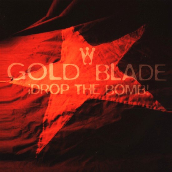 Cover for Gold Blade · Gold Blade-drop the Bomb (CD)