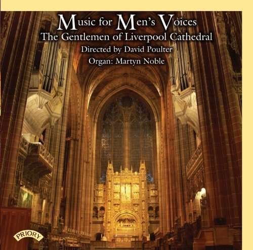Music For Mens Voices - Gentlemen of Liverpool Cathedral Choir / Poulter / Noble - Musiikki - PRIORY RECORDS - 5028612211107 - perjantai 11. toukokuuta 2018