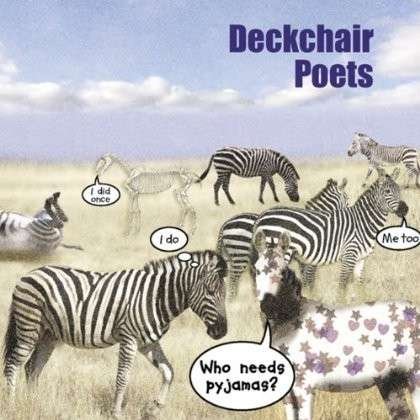 Deckchair Poets · Who Needs Pyjamas (CD) (2019)