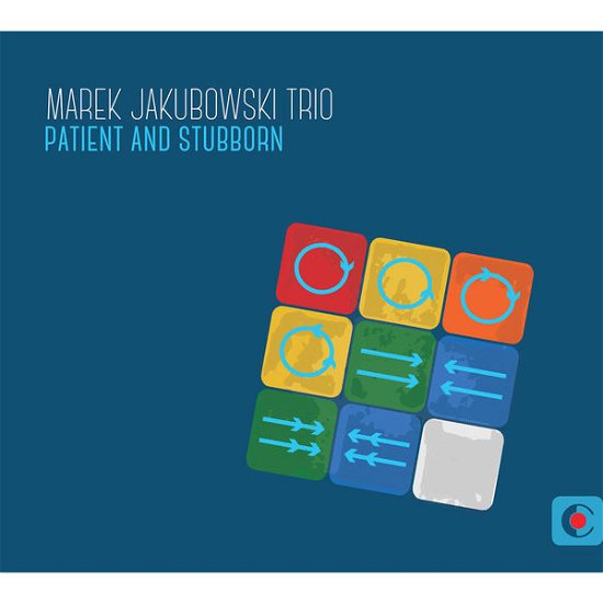 Cover for Marek Jakubowski Trio · Patient And Stubborn (CD) (2019)