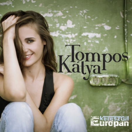 Cover for Tompos Kátya · Keresztül Európán (CD)