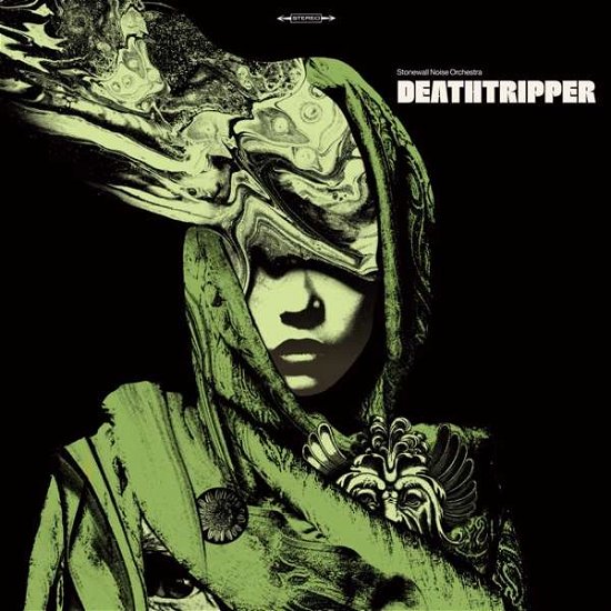 Stonewall Noise Orchestra · Deathtripper (Green Vinyl) (LP) [Coloured edition] (2020)